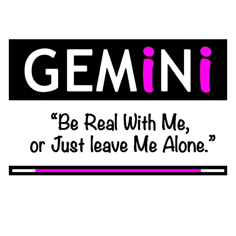 Gemini Horoscope Be Real With Me