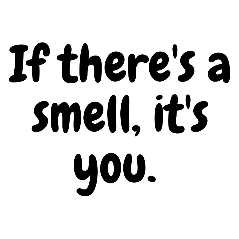 s’il y a une odeur c’est votre message drôle