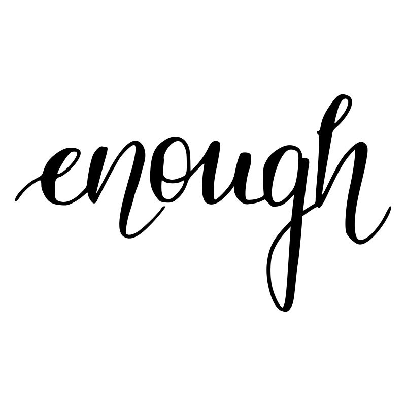 enough