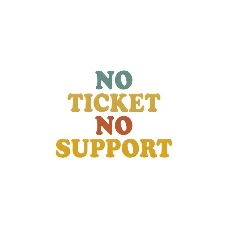 No Ticket No Support Informatiker IT Administrator
