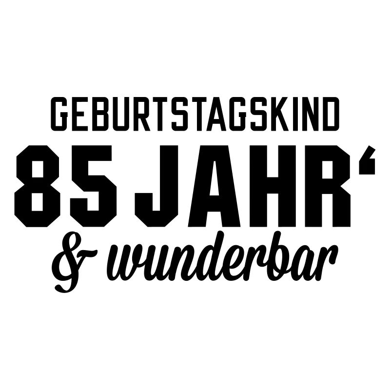 Geburtstagskind 85 wunderbar