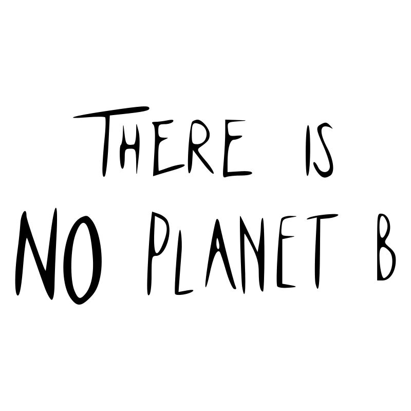 Il n’y a PAS de planète B