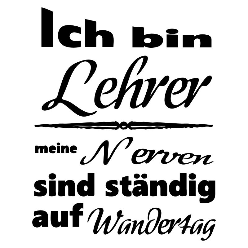 Lehrer Spruch Lehrer Schule Beruf Geschenk