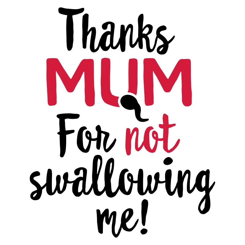Danke Mama, dass du mich nicht geschluckt hast Muttertagsgeschenk