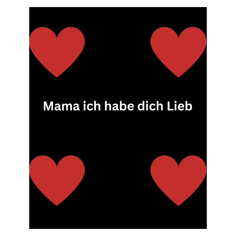 Mama ich habe dich Lieb