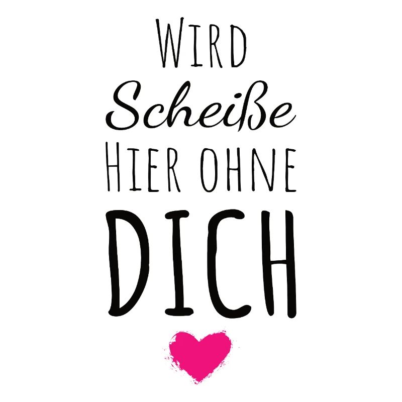 Wird Scheiße hier ohne dich Abschied Kollegin