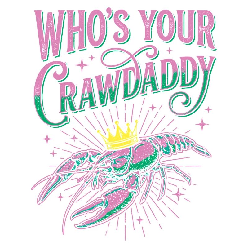 Who's Your Crawdaddy Funny Mardi Gras