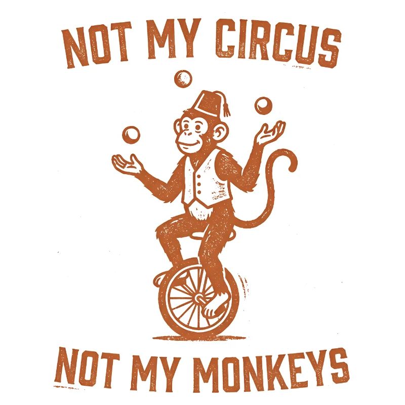 Pas mon cirque, pas mes singes