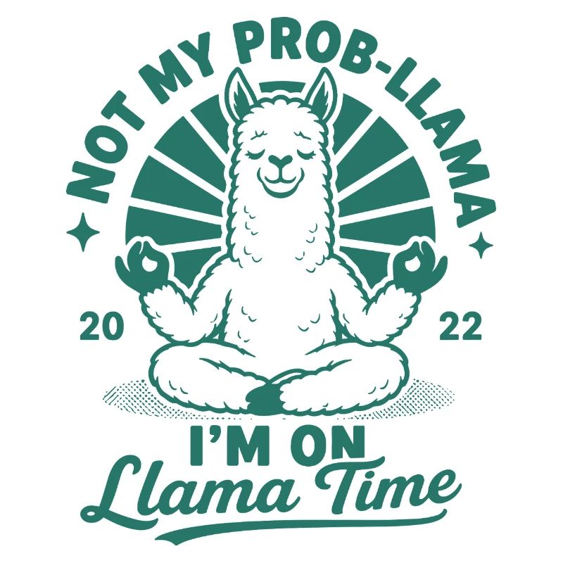 Not My Prob-Llama Lama Time