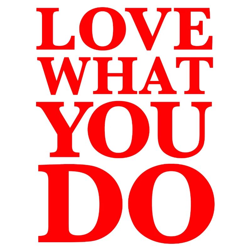 Aimez ce que vous faites - Motivation Typographie Rouge