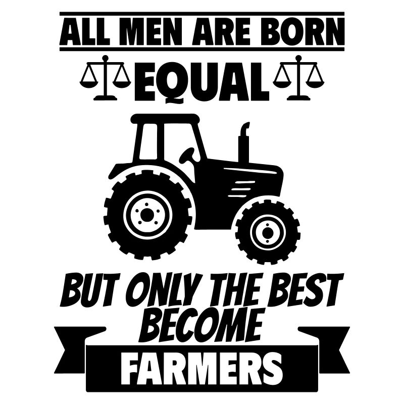 All men are born equal Farmer