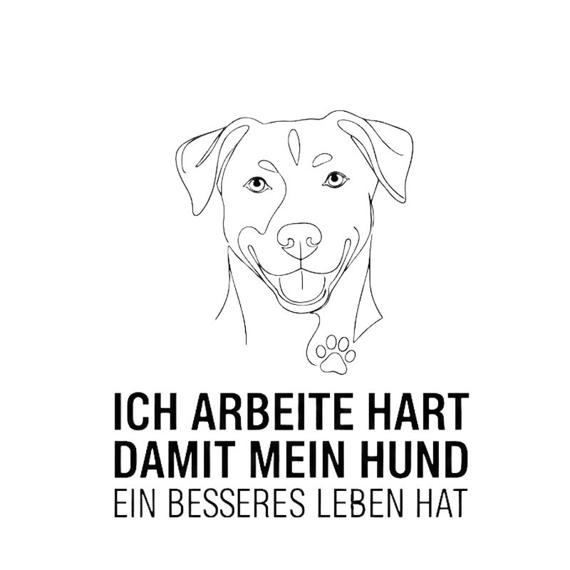 I work hard for my dog