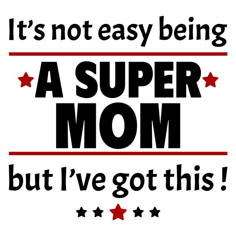 Pas facile d’être une super maman