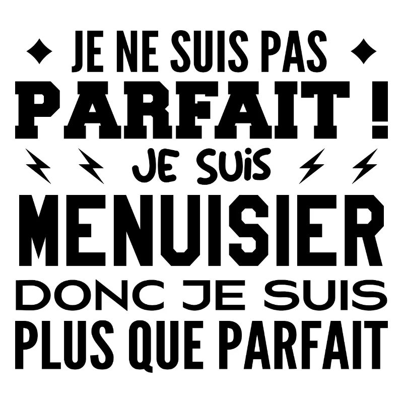 Un Menuisier plus que parfaite, métier de rêve