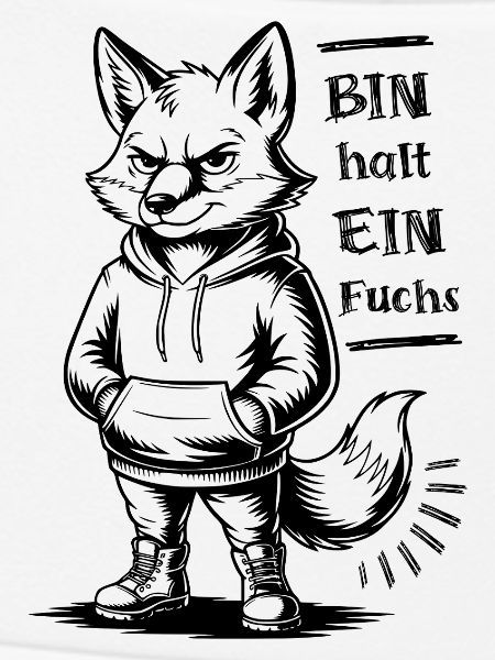Bin halt ein Fuchs