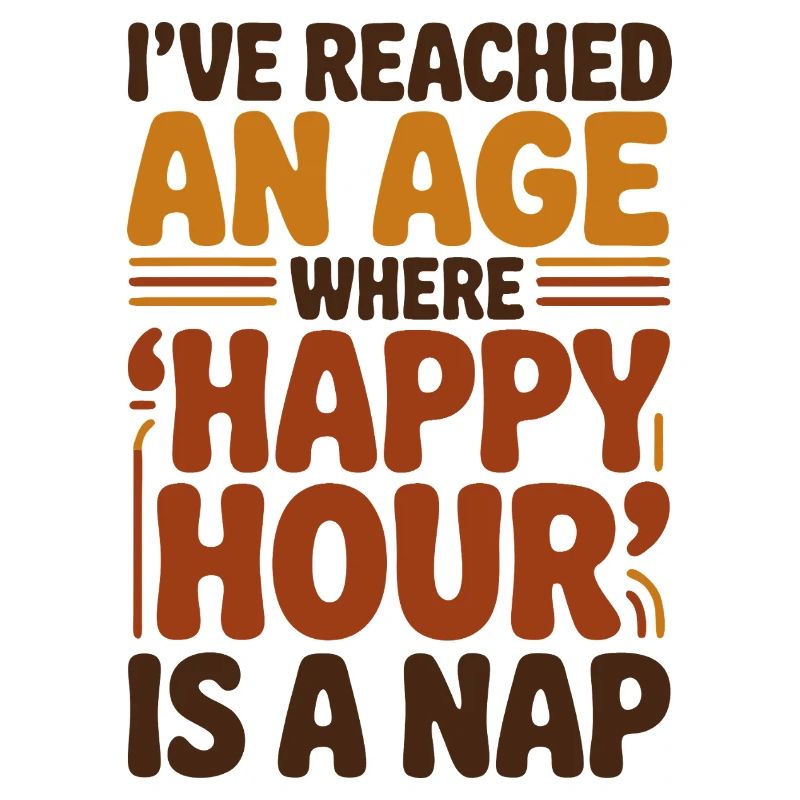Happy Hour Is A Nap Funny Getting Old Aging Humor