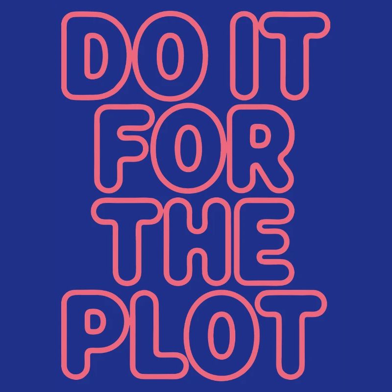 Do It For The Plot Neon