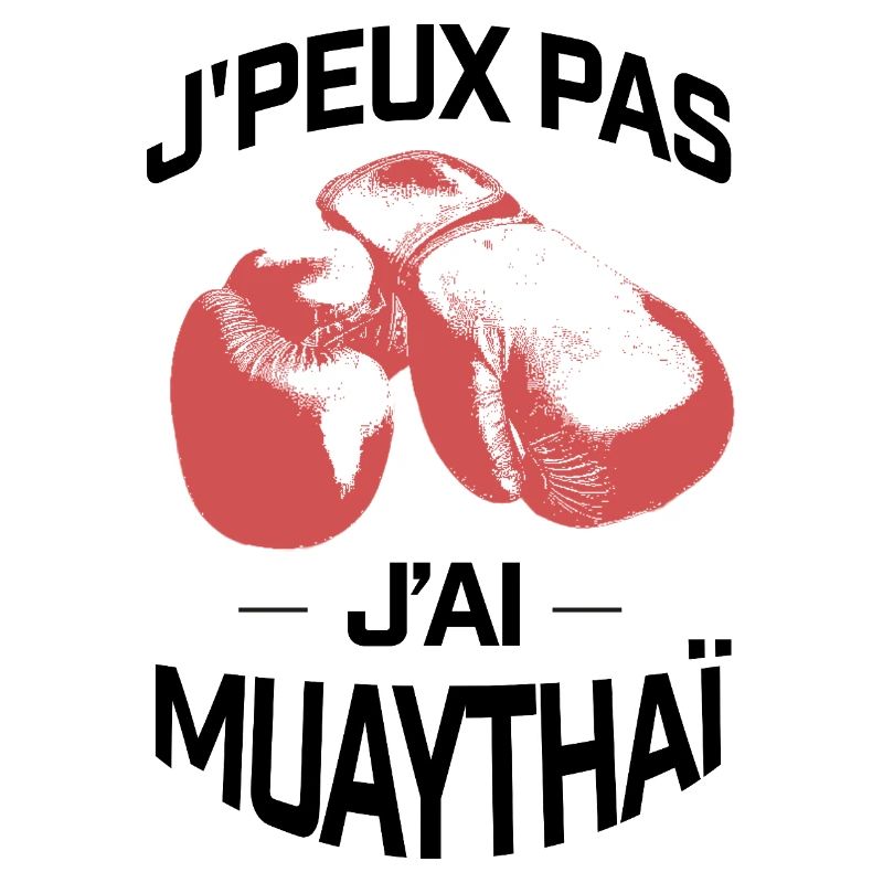 J'PEUX PAS J'AI MUAYTHAI