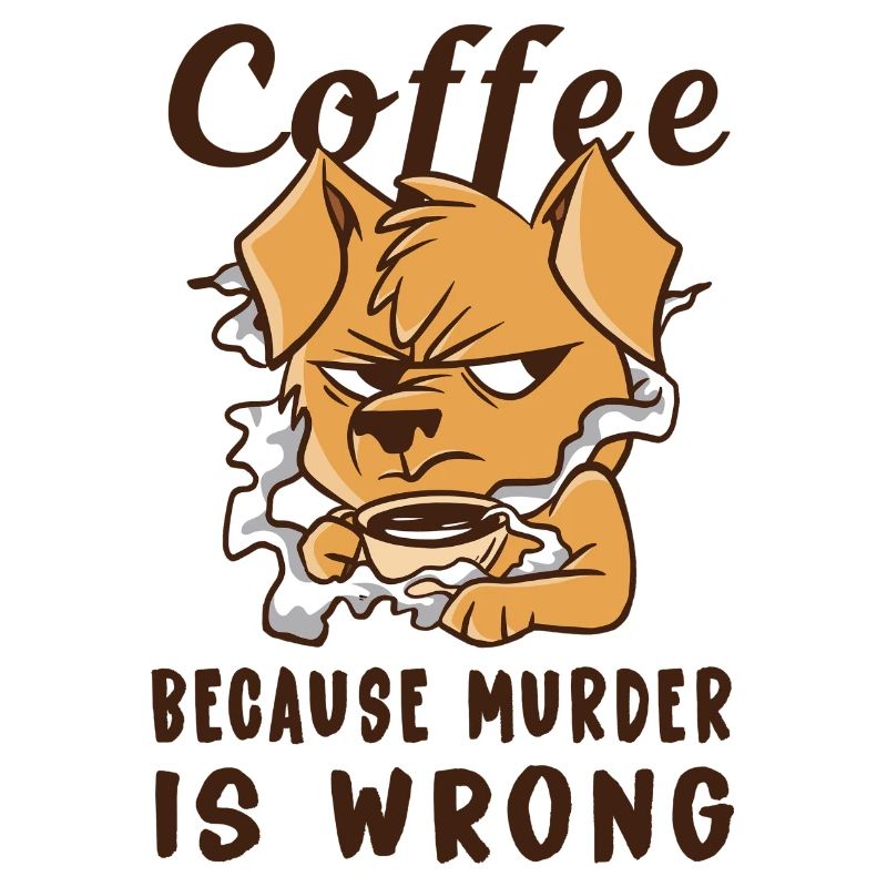 Coffee Because Murder Is Wrong Dog