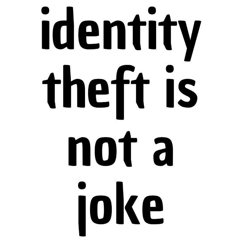 Le vol d’identité n’est pas une blague