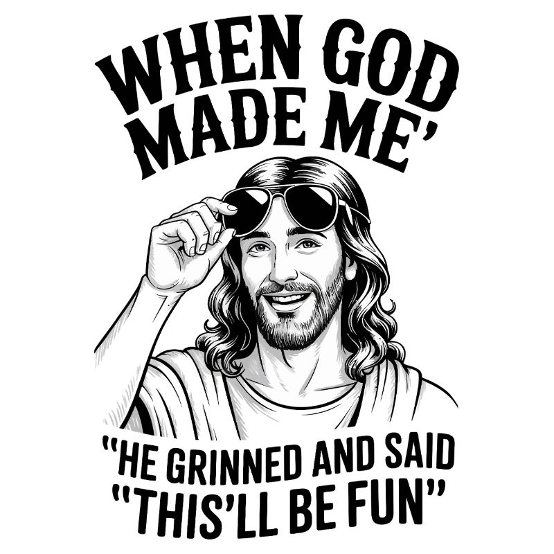 "When God Made Me" Funny Jesus Sunglasses