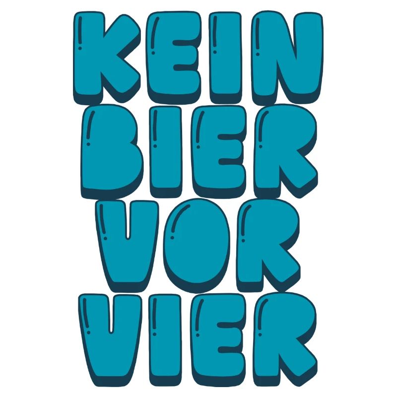 Kein Bier vor Vier