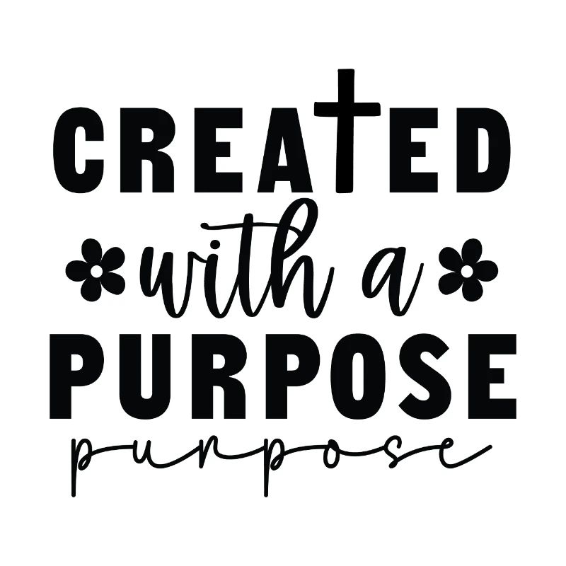 Created with a purpose