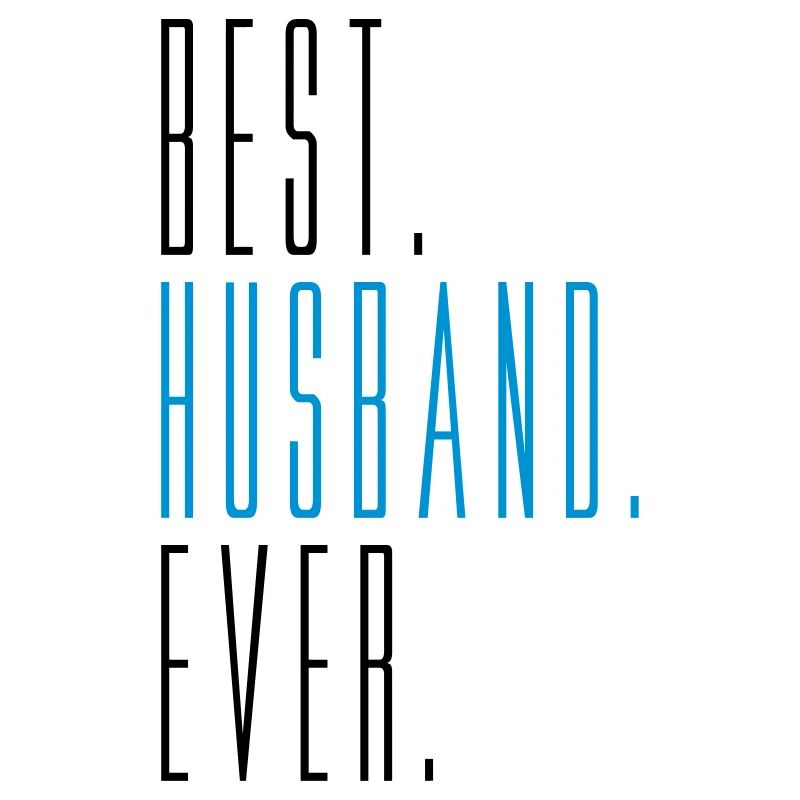 best husband ever ehemann husband text junggeselle