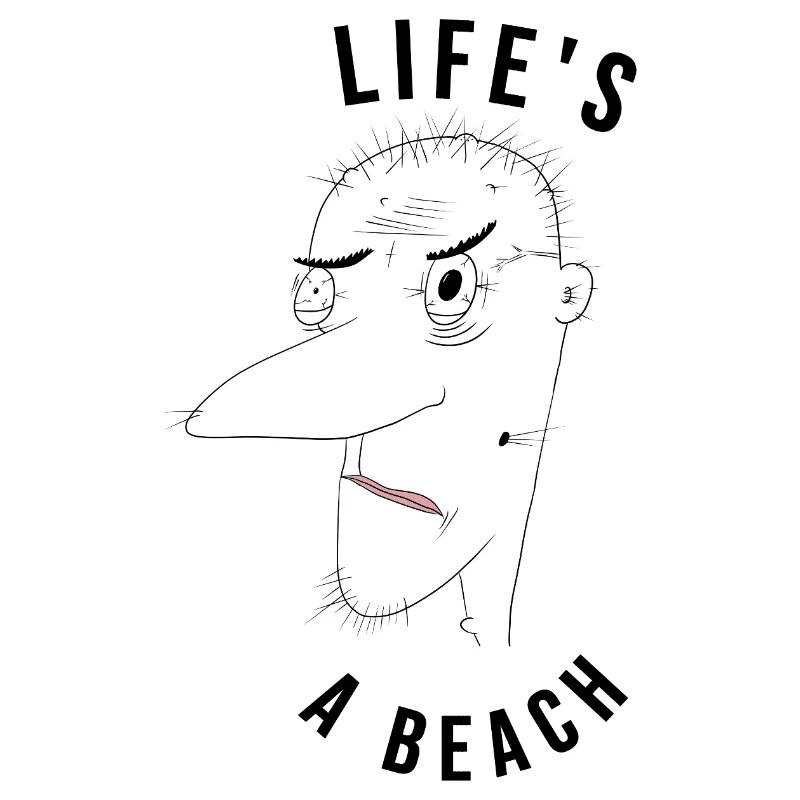 Life's a beach man - ironic