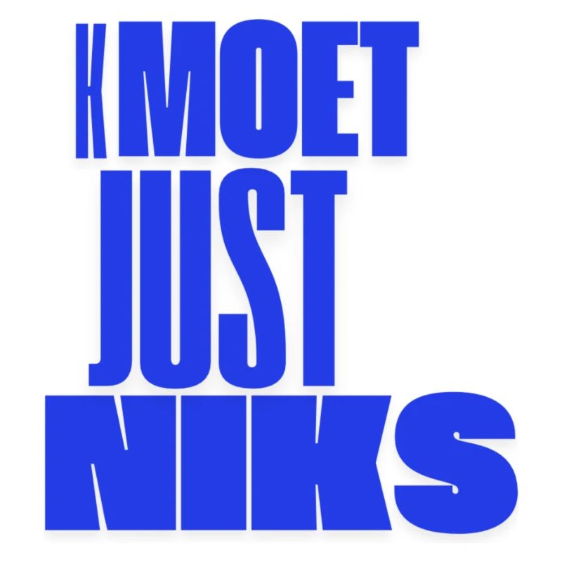 Kmoet just nothing, Antwerp dialect Shirts