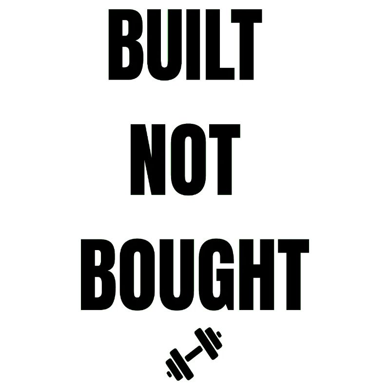 Built Not Bought