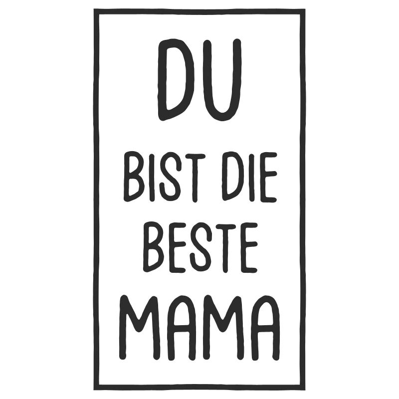 Du bist die beste Mama - Muttertag