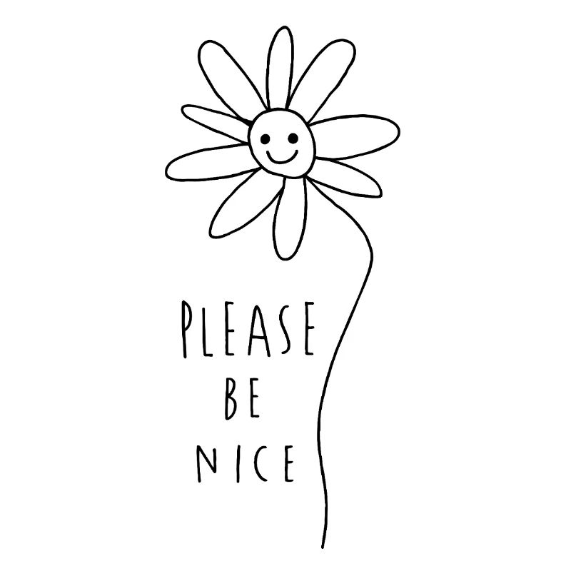 Please be nice – Freundliches Minimal Statement