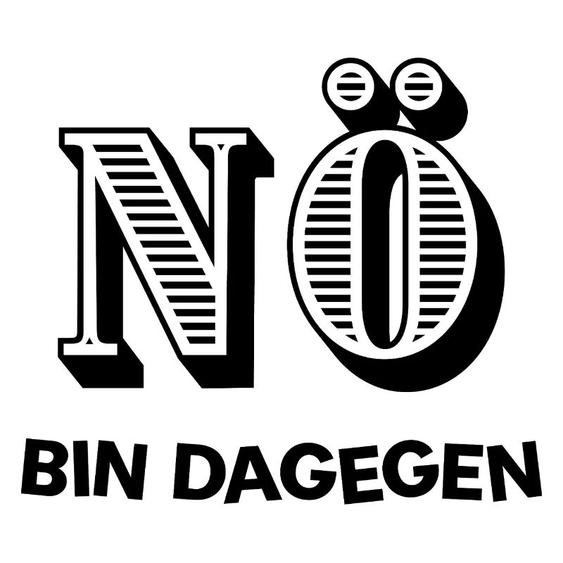 NÖ - BIN DAGEGEN - Statement - Nein - No