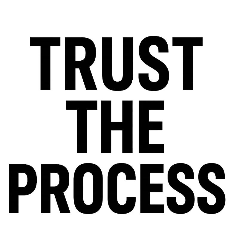Trust the Process Typography