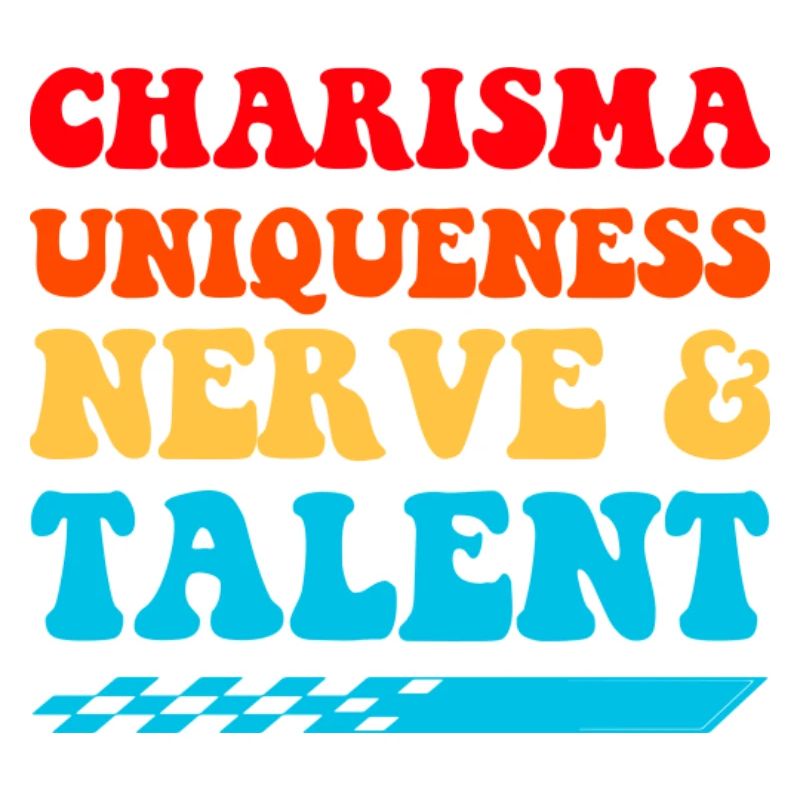 Charisma Uniqueness Nerve Talent
