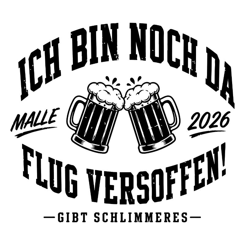 Malle 2026 Ich bin noch da, Flug versoffen!