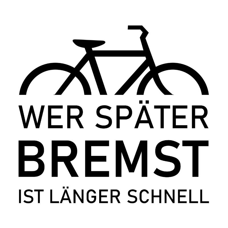 Fahrrad - Wer später bremst ist länger schnell