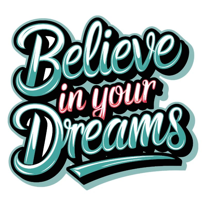 Glaube an deine Träume