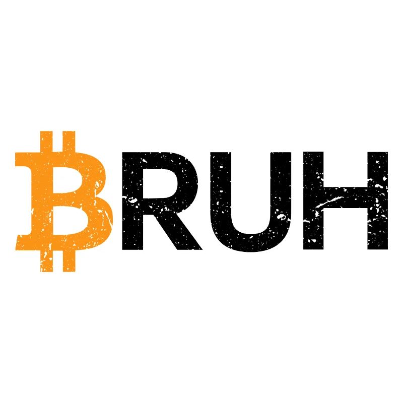 Bitcoin Bruh Cryptocurrency Bitcoin