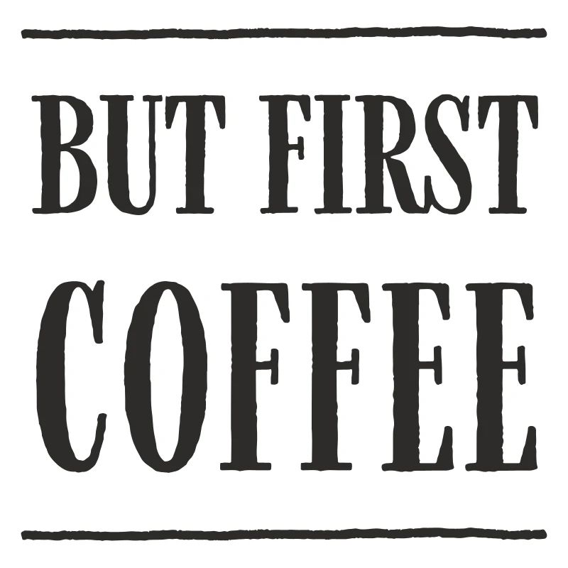 But First, Coffee – Fun Coffee Text Design