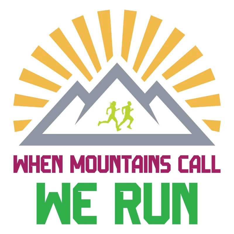 Trail Runners - When Mountains Call - We Run