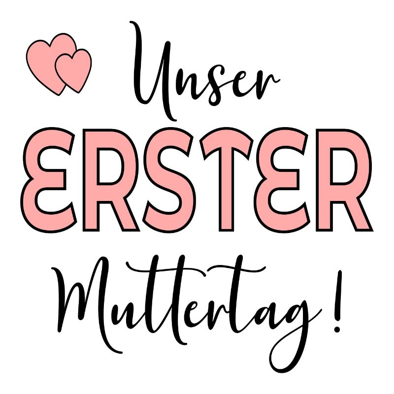 UNSER ERSTER MUTTERTAG BABY MAMA