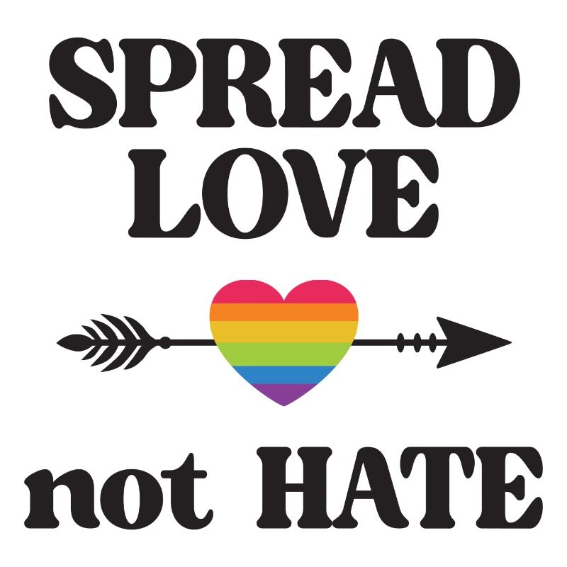 LGBT Pride Month - Spread Love Not Hate