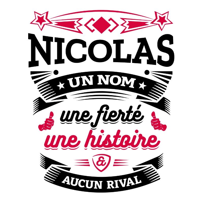 NICOLAS UN NOM UNE FIERTÉ AUCUN RIVAL
