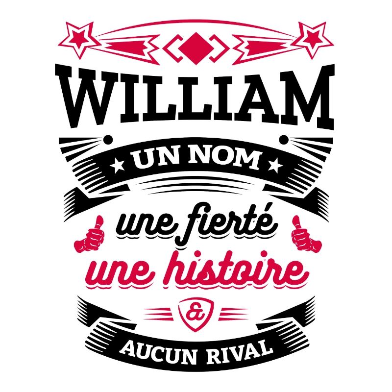 WILLIAM UN NOM UNE FIERTÉ AUCUN RIVAL