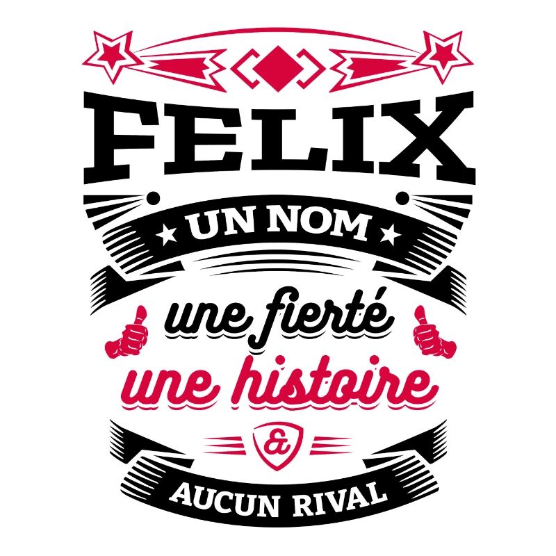 FELIX UN NOM UNE FIERTÉ AUCUN RIVAL