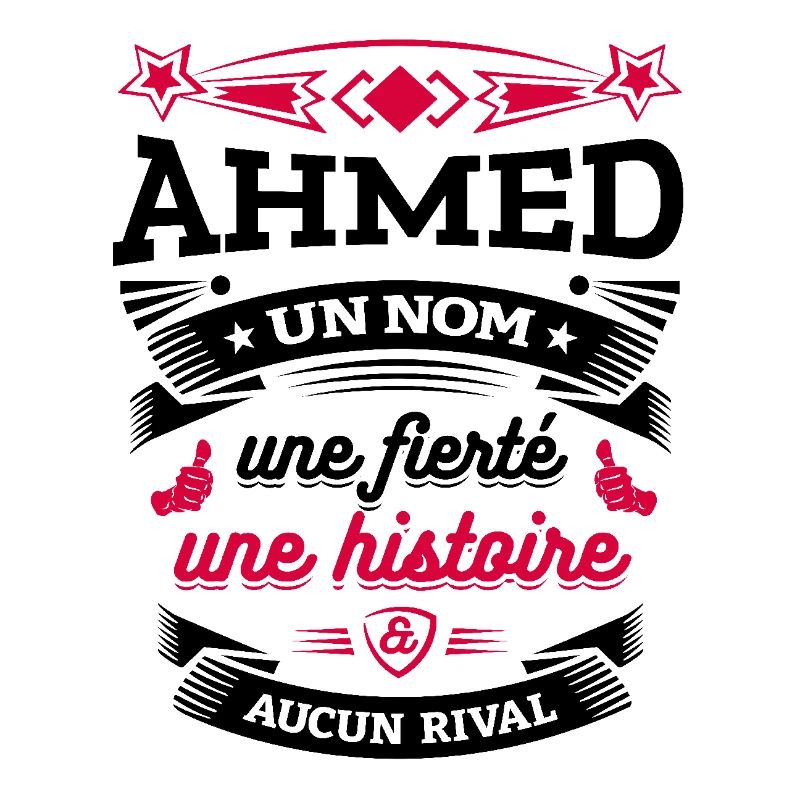 AHMED UN NOM UNE FIERTÉ AUCUN RIVAL