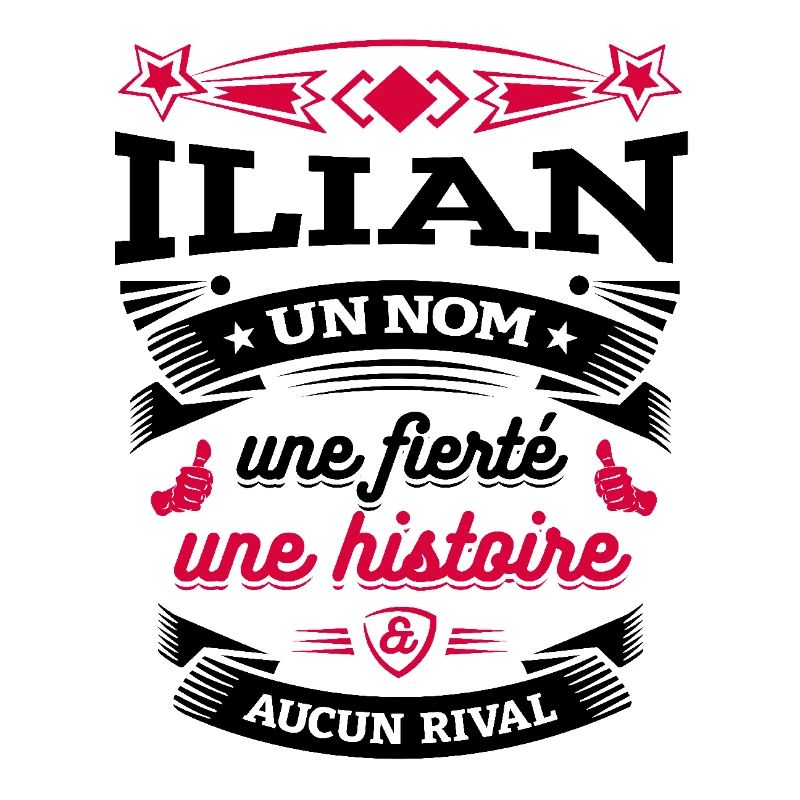 ILIAN UN NOM UNE FIERTÉ AUCUN RIVAL