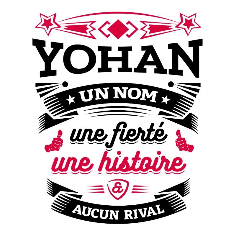 YOHAN UN NOM UNE FIERTÉ AUCUN RIVAL